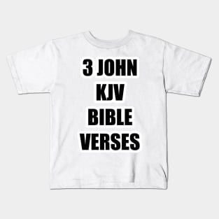 "3 JOHN KJV BIBLE VERSES" Text Typography Kids T-Shirt